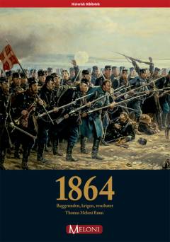 1864 : baggrunden, krigen, resultatet