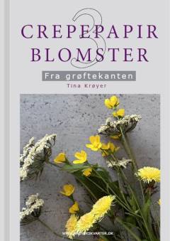 Crepepapirblomster 3 : fra grøftekanten