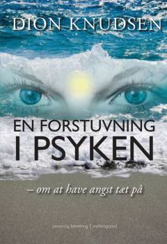 En forstuvning i psyken : om at have angst tæt på