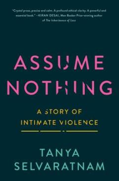 Assume nothing : a story of intimate violence