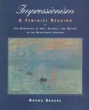 Impressionism : a feminist reading : the gendering of art, science, and nature in the nineteenth century