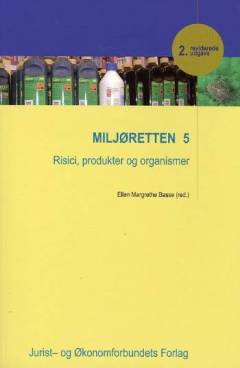 Miljøretten. Bind 5 : Risici, produkter og organismer