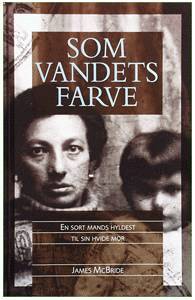 Som vandets farve : en sort mands hyldest til sin hvide mor