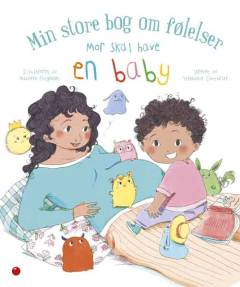Min store bog om følelser : mor skal have en baby