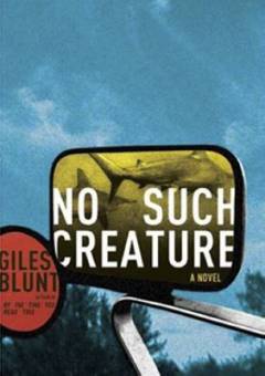 No such creature : a novel