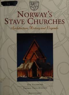 Norway's stave churches : architecture, history and legends