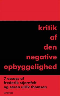 Kritik af den negative opbyggelighed : 7 essays