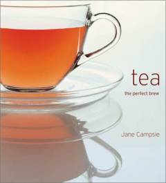 Tea : the perfect brew