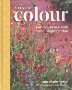 A year of colour : how to create a bold and bright garden