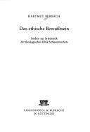Das ethische Bewusstsein : Studien zur Systematik der theologischen Ethik Schleiermachers