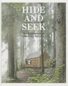 Hide and seek : the architecture of cabins and hide-outs