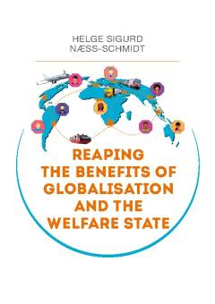 Reaping the benefits of globalisation and the welfare state : a perspective on challenges and solutions