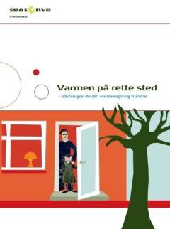 Varmen på rette sted : sådan gør du din varmeregning mindre