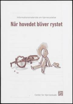 Når hovedet bliver rystet : informationsmateriale om hjernerystelse