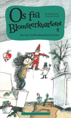 Os fra Blomsterkvarteret. Bind 8 : Den dag vi holdt julemarked på skolen
