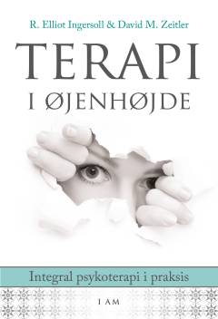 Terapi i øjenhøjde : integral psykoterapi i praksis