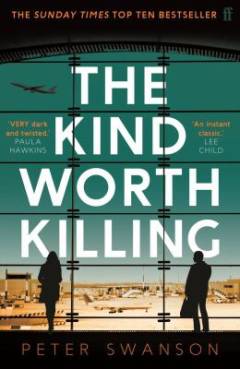 The kind worth killing