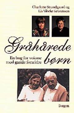 Gråhårede børn : en bog for voksne med gamle forældre