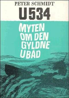 U 534 : myten om "Den gyldne u-båd"