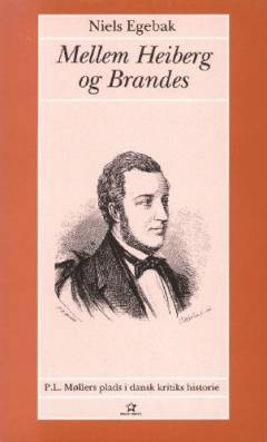 Mellem Heiberg og Brandes : P.L. Møllers plads i dansk kritiks historie