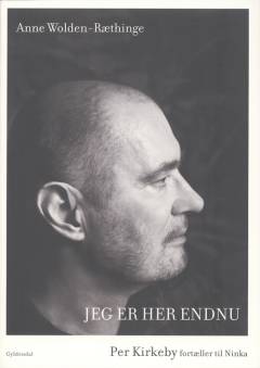 Jeg er her endnu : Per Kirkeby fortæller til Ninka