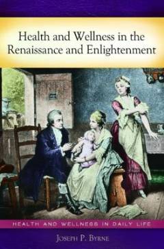 Health and wellness in the Renaissance and Enlightenment