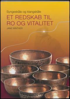 Et redskab til ro og vitalitet : syngeskåle og klangskåle