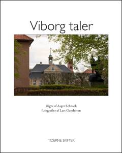 Viborg taler : fotografier : digte