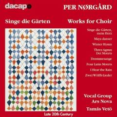 Singe die Gärten : works for choir