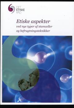 Etiske aspekter ved nye typer af stamceller og befrugtningsteknikker