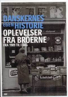 Danskernes egen historie. Oplevelser fra broerne : fra 1915 til i dag