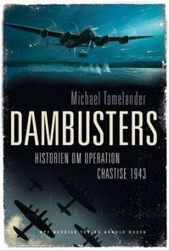 Dambusters : historien om Operation Chastise, 1943