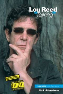 Lou Reed "talking" : Lou Reed in his own words