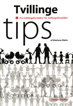 Tvillinge tips : fra tvillingeforældre til tvillingeforældre
