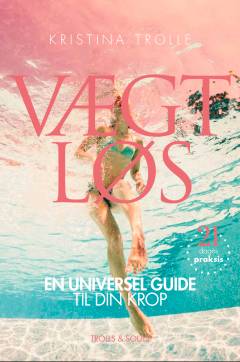 Vægtløs : en universel guide til din krop