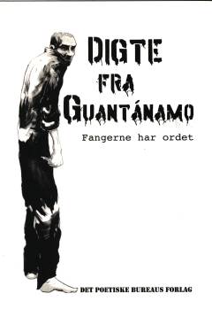 Digte fra Guantánamo : fangerne har ordet