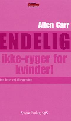 Endelig ikke-ryger for kvinder! : den lette vej til rygestop : den revolutionerende metode, som får dig til at holde op med at ryge - for altid