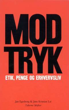 Modtryk : penge, erhvervsliv og etik