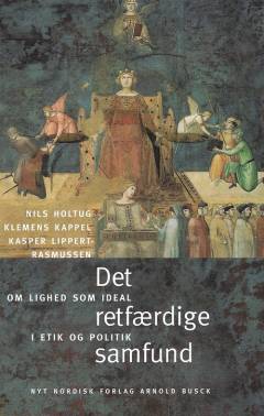 Det retfærdige samfund : om lighed som ideal i etik og politik