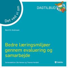 Det ved vi om bedre læringsmiljøer gennem evaluering og samarbejde