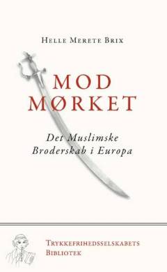 Mod mørket : det muslimske broderskab i Europa