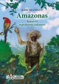 Amazonas : Rejsen til regnskovens indianere