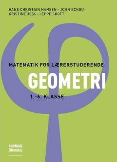 Matematik for lærerstuderende : geometri. 1 : 1.-6. klasse