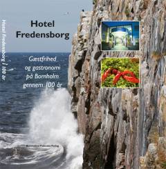 Hotel Fredensborg : gæstfrihed og gastronomi på Bornholm gennem 100 år