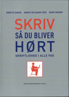 Skriv så du bliver hørt : skriftlighed i alle fag