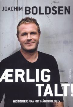 Ærlig talt! : historier fra mit håndboldliv