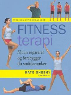 Fitnessterapi : sådan reparerer og forebygger du småskavanker