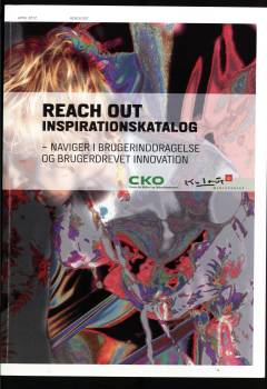 Reach out inspirationskatalog : naviger i brugerinddragelse og brugerdrevet innovation