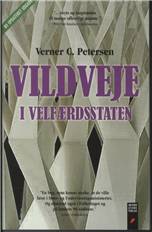 Vildveje i velfærdsstaten : fællesskab i opløsning, styringsillusioner, udveje
