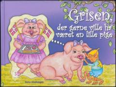 Grisen, der gerne ville ha' været en lille pige